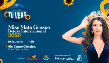 Diamantino é palco do Miss Mato Grosso Beleza Internacional 2023